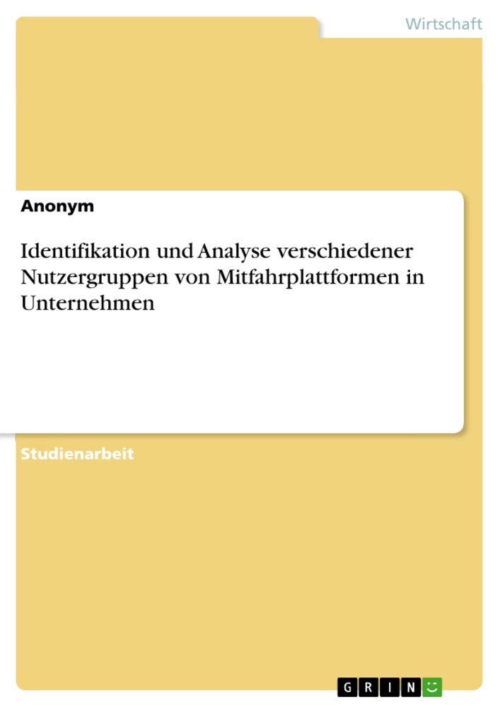 Titel: Identifikation und Analyse verschiedener Nutzergruppen von Mitfahrplattformen in Unternehmen