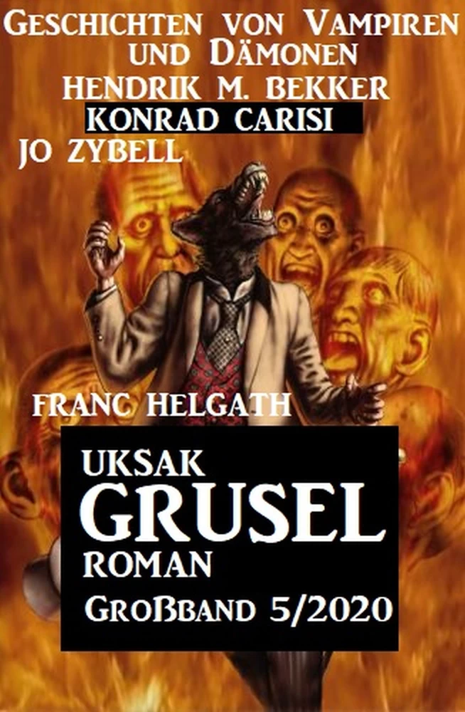 Titel: Uksak Gruselroman Großband 5/2020 - Geschichten von Vampiren und Dämonen