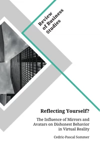Title: Reflecting Yourself? The Influence of Mirrors and Avatars on Dishonest Behavior in Virtual Reality