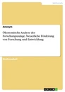 Titel: Ökonomische Analyse der Forschungszulage. Steuerliche Förderung von Forschung und Entwicklung