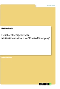 Titre: Geschlechterspezifische Motivationsfaktoren im "Curated Shopping"