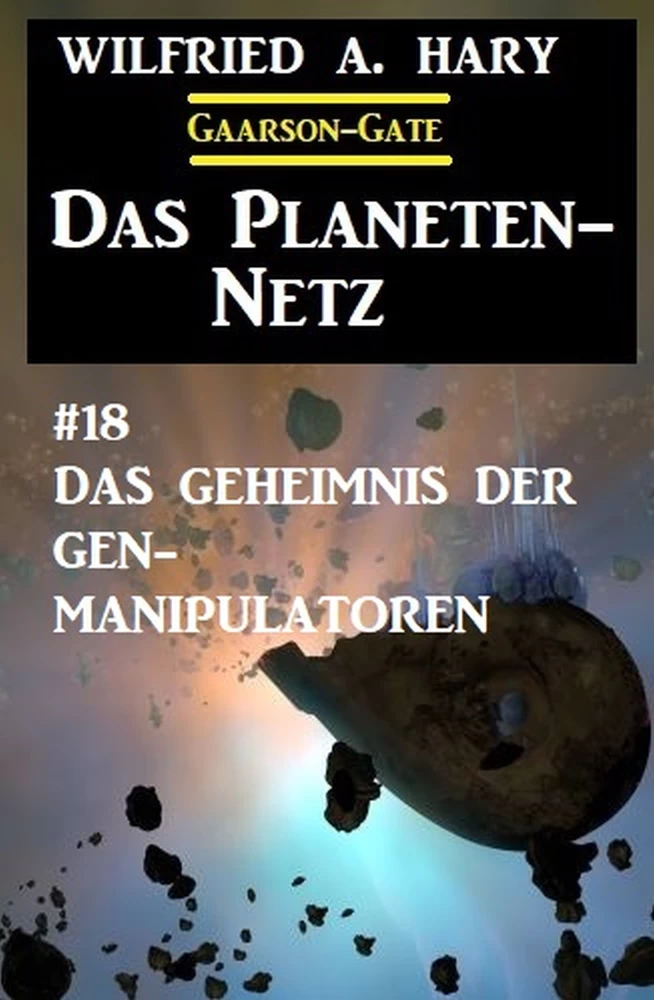 Titel: Das Planeten-Netz 18: Das Geheimnis der Gen-Manipulatoren