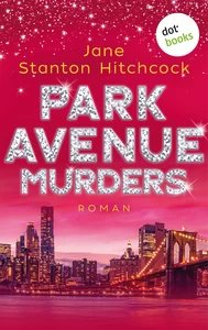 Titel: Park Avenue Murders: Eine Mörderin zum Verlieben - Band 2