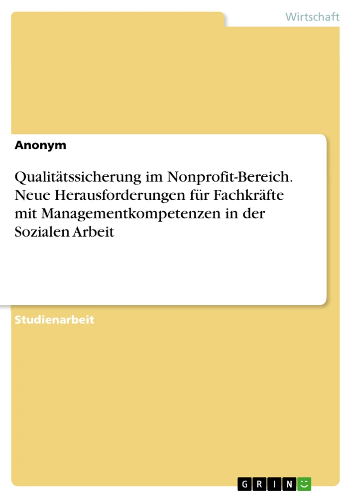 Título: Qualitätssicherung im Nonprofit-Bereich. Neue Herausforderungen für Fachkräfte mit Managementkompetenzen in der Sozialen Arbeit