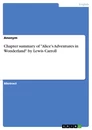 Titel: Chapter summary of "Alice's Adventures in Wonderland" by Lewis Carroll