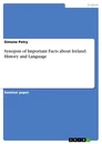 Titre: Synopsis of Important Facts about Ireland: History and Language