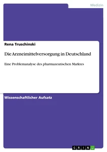 Titel: Die Arzneimittelversorgung in Deutschland