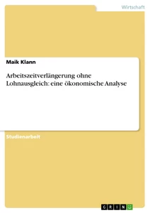 Título: Arbeitszeitverlängerung ohne Lohnausgleich: eine ökonomische Analyse