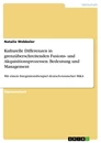 Titel: Kulturelle Differenzen in grenzüberschreitenden Fusions- und Akquisitionsprozessen. Bedeutung und Management