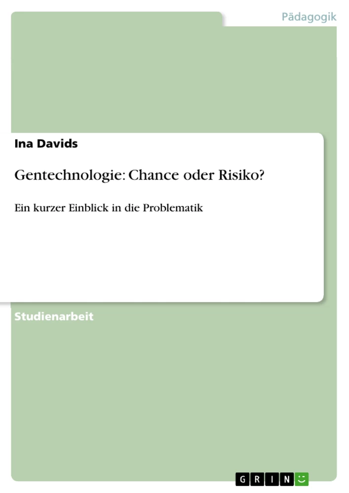 Titel: Gentechnologie: Chance oder Risiko?