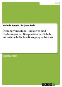 Title: Öffnung von Schule - Initiativen und Forderungen zur Kooperation der Schule mit außerschulischen Bewegungsanbietern