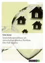 Title: Immobilienpreisblasen als wirtschaftspolitisches Problem. Der Fall Spanien