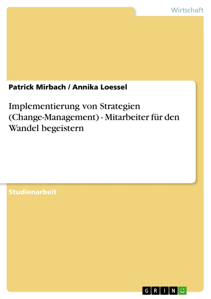 Titel: Implementierung von Strategien (Change-Management) - Mitarbeiter für den Wandel begeistern