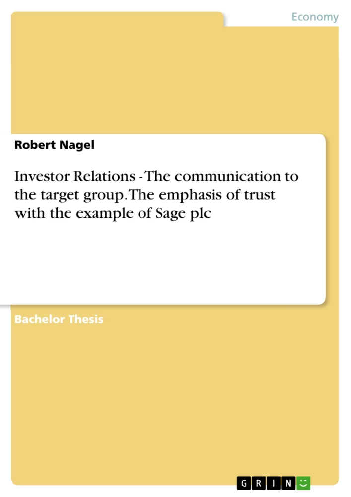 Titel: Investor Relations - The communication to the target group. The emphasis of trust with the example of Sage plc