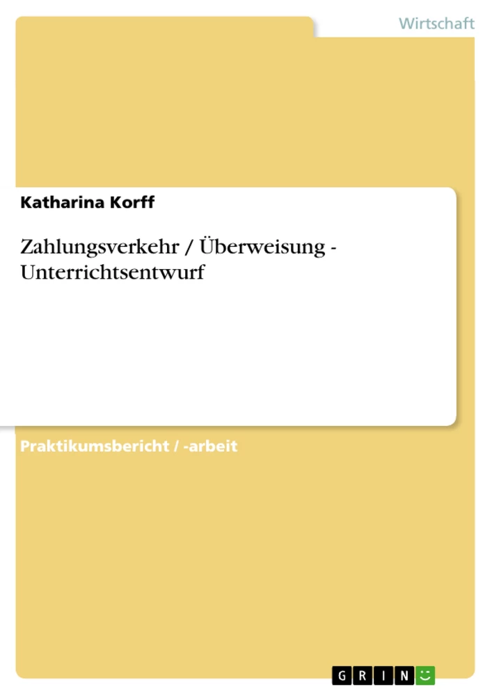 Title: Zahlungsverkehr / Überweisung - Unterrichtsentwurf