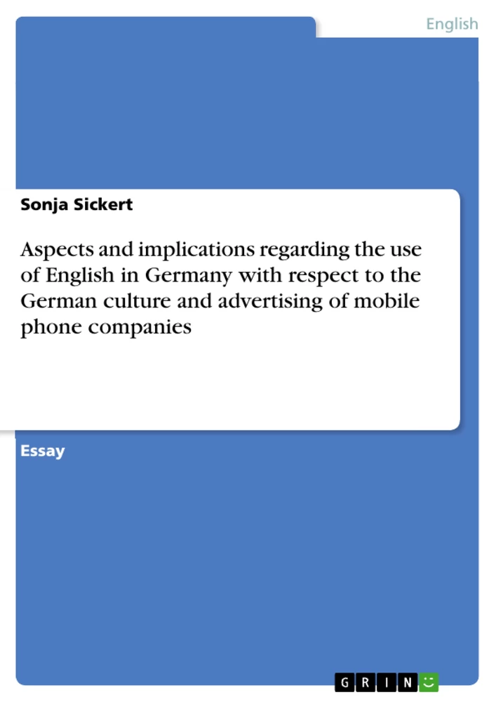 Title: Aspects and implications regarding the use of English in Germany with respect to the German culture and advertising of mobile phone companies