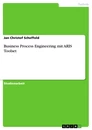 Titel: Business Process Engineering mit ARIS Toolset