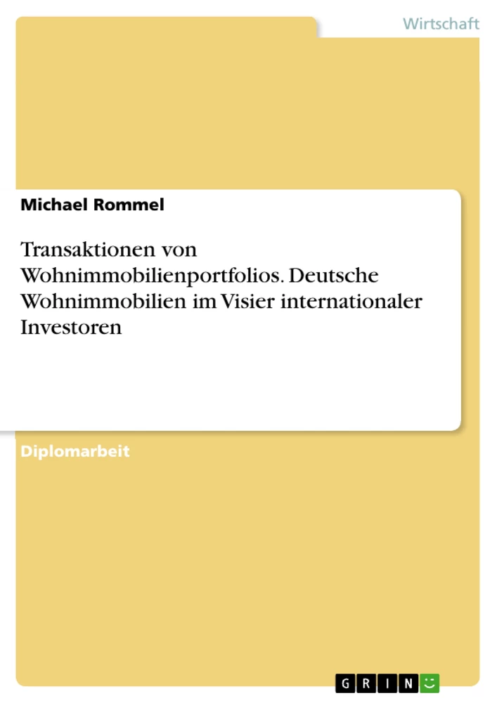 Titel: Transaktionen von Wohnimmobilienportfolios. Deutsche Wohnimmobilien im Visier internationaler Investoren