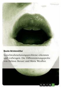 Título: Sprachwahrnehmungsprobleme erkennen und vorbeugen. Die Differenzierungsprobe von Helmut Breuer und Maria Weuffen