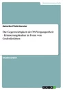Title: Die Gegenwärtigkeit der NS-Vergangenheit - Erinnerungskultur in Form von Gedenkstätten