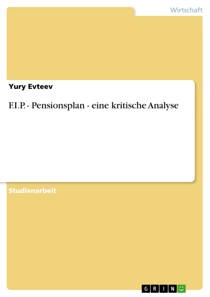 Titel: F.I.P. - Pensionsplan - eine kritische Analyse 