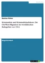 Titel: Kriminalität und Kriminalitätsdiskurs. Die Ost-West-Migration im westfälischen Ruhrgebiet vor 1914