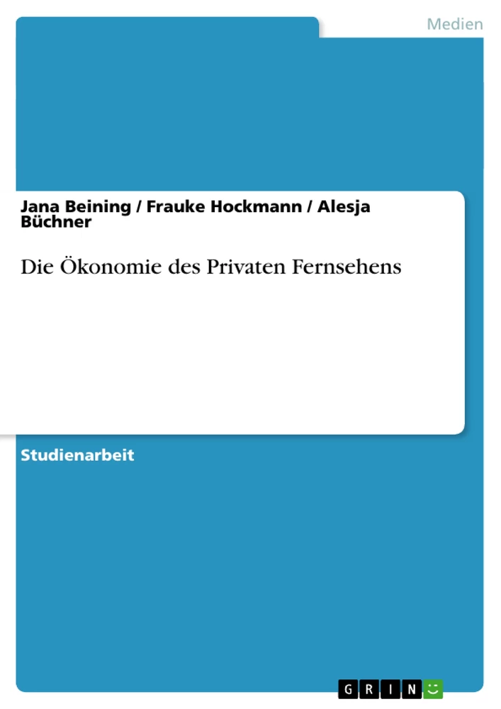 Title: Die Ökonomie des Privaten Fernsehens