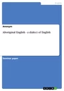 Título: Aboriginal English - a dialect of English