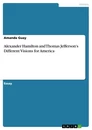 Título: Alexander Hamilton and Thomas Jefferson's Different Visions for America