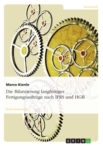 Title: Die Bilanzierung langfristiger Fertigungsaufträge nach IFRS und HGB