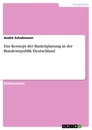 Title: Das Konzept der Bauleitplanung in der Bundesrepublik Deutschland 