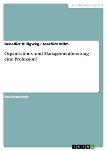 Titel: Organisations- und Managementberatung - eine Profession?