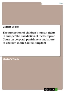 Titre: The protection of children's human rights in Europe. The jurisdiction of the European Court on corporal punishment and abuse of children in the United Kingdom
