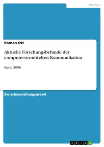 Titel: Aktuelle Forschungsbefunde der computervermittelten Kommunikation 