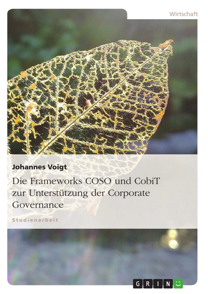 Title: Die Frameworks COSO und CobiT zur Unterstützung der Corporate Governance