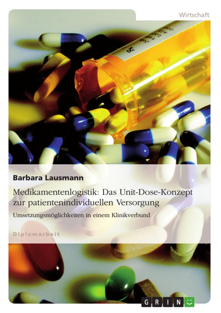 Title: Medikamentenlogistik: Das Unit-Dose-Konzept zur patientenindividuellen Versorgung