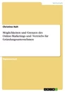 Titel: Möglichkeiten und Grenzen des Online-Marketings und -Vertriebs für Gründungsunternehmen