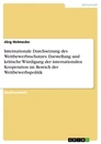 Título: Internationale Durchsetzung des Wettbewerbsschutzes: Darstellung und kritische Würdigung der internationalen Kooperation im Bereich der Wettbewerbspolitik