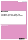 Título: Corruption Perception Index - Eine Ursachenanalyse am Fallbeispiel Nigeria