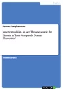 Titel: Intertextualität - in der Theorie sowie ihr Einsatz in Tom Stoppards Drama 'Travesties'