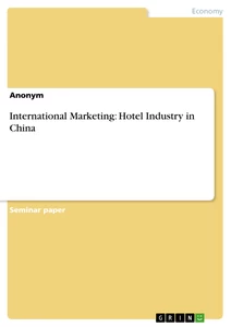 Titel: International Marketing: Hotel Industry in China