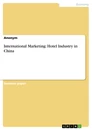Título: International Marketing: Hotel Industry in China