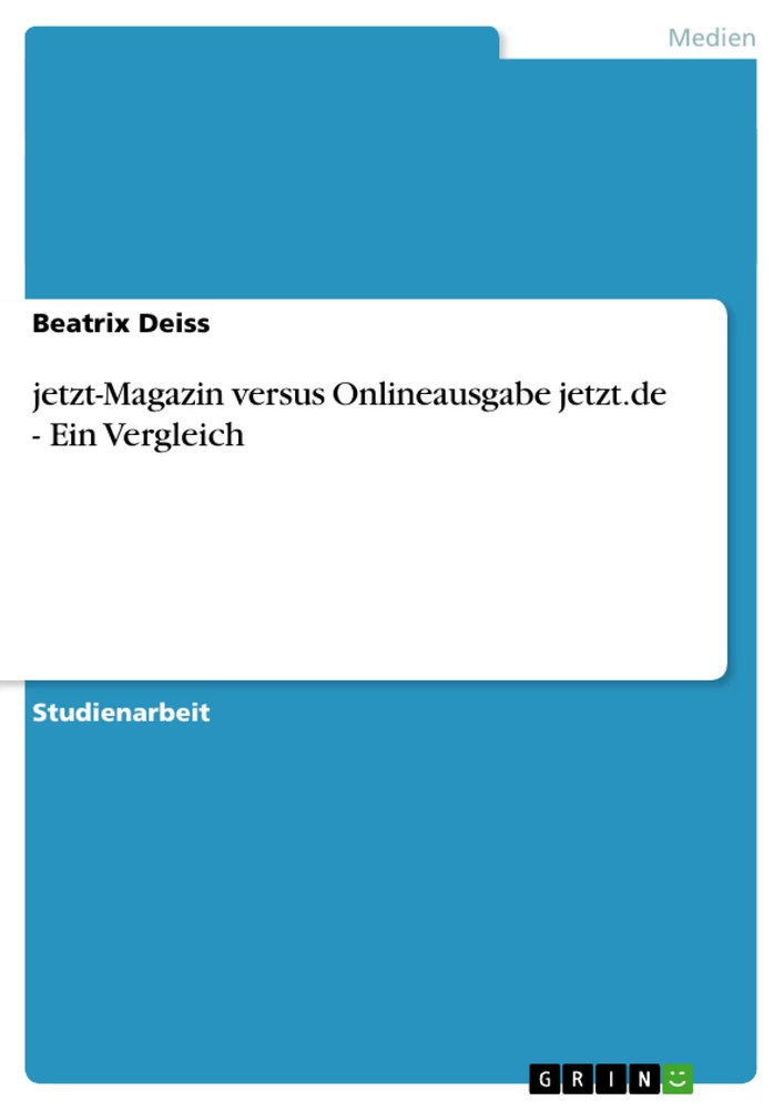 Titel: jetzt-Magazin versus Onlineausgabe jetzt.de - Ein Vergleich
