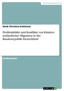 Titre: Problemfelder und Konflikte von Kindern ausländischer Migranten in der Bundesrepublik Deutschland