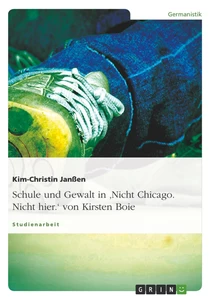 Titel: Schule und Gewalt in 'Nicht Chicago. Nicht hier.' von Kirsten Boie