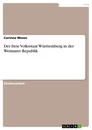Title: Der freie Volksstaat Württemberg in der Weimarer Republik