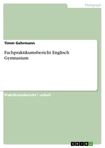 Title: Fachpraktikumsbericht Englisch Gymnasium
