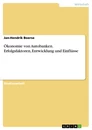 Titel: Ökonomie von Autobanken. Erfolgsfaktoren, Entwicklung und Einflüsse
