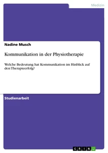 Titel: Kommunikation in der Physiotherapie