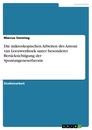 Title: Die mikroskopischen Arbeiten des Antoni van Leeuwenhoek unter besonderer Berücksichtigung der Spontangenesetheorie